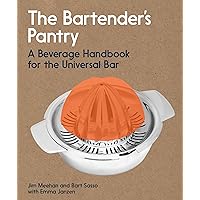 The Bartender's Pantry: A Beverage Handbook for the Universal Bar The Bartender's Pantry: A Beverage Handbook for the Universal Bar Flexibound Kindle