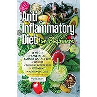 Anti-Inflammatory Diet for Beginners: 11 most powerful superfoods for anti-aging, chronic inflammation relief, boost immunity, and nutritional deficiency (Easy Gluten Free Recipes Included) Anti-Inflammatory Diet for Beginners: 11 most powerful superfoods for anti-aging, chronic inflammation relief, boost immunity, and nutritional deficiency (Easy Gluten Free Recipes Included) Kindle Paperback Audible Audiobook