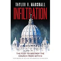 Infiltration: The Plot to Destroy the Church from Within Infiltration: The Plot to Destroy the Church from Within Hardcover Audible Audiobook Kindle