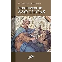 Nos Passos de São Lucas (Espiritualidade) (Portuguese Edition) Nos Passos de São Lucas (Espiritualidade) (Portuguese Edition) Kindle