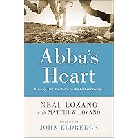 Abba's Heart: Finding Our Way Back to the Father's Delight