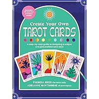 Create Your Own Tarot Cards: A step-by-step guide to designing a unique and personalized tarot deck-Includes 80 cut-out practice cards! Create Your Own Tarot Cards: A step-by-step guide to designing a unique and personalized tarot deck-Includes 80 cut-out practice cards! Paperback Kindle