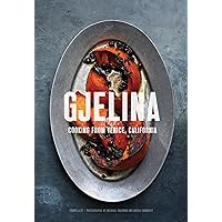 Gjelina: Cooking from Venice, California Gjelina: Cooking from Venice, California Hardcover Kindle