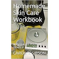 Homemade Skin Care Workbook: With Links to YOUTUBE Videos in Large Print Homemade Skin Care Workbook: With Links to YOUTUBE Videos in Large Print Kindle Paperback