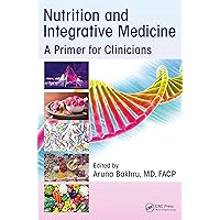 Nutrition and Integrative Medicine: A Primer for Clinicians Nutrition and Integrative Medicine: A Primer for Clinicians Kindle Paperback Hardcover
