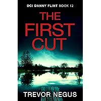 The First Cut (DCI Danny Flint Book 12) The First Cut (DCI Danny Flint Book 12) Kindle Paperback
