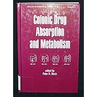 Colonic Drug Absorption and Metabolism (Drugs and the Pharmaceutical Sciences) Colonic Drug Absorption and Metabolism (Drugs and the Pharmaceutical Sciences) Hardcover