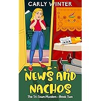 News and Nachos: A Small Town Cozy Mystery (Tri-Town Murders Book 2) News and Nachos: A Small Town Cozy Mystery (Tri-Town Murders Book 2) Kindle Paperback