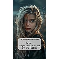 Emma - Gegen den Strom des Cybermobbings (German Edition) Emma - Gegen den Strom des Cybermobbings (German Edition) Kindle Paperback