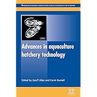 Advances in Aquaculture Hatchery Technology (Woodhead Publishing Series in Food Science, Technology and Nutrition Book 242) Advances in Aquaculture Hatchery Technology (Woodhead Publishing Series in Food Science, Technology and Nutrition Book 242) Kindle Hardcover