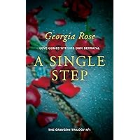 A Single Step: Book 1 of The Grayson Trilogy - a series of mysterious and romantic adventure stories. A Single Step: Book 1 of The Grayson Trilogy - a series of mysterious and romantic adventure stories. Kindle Paperback