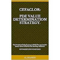 CEFACLOR: PDE VALUE DETERMINATION STRATEGY. : The Permitted Daily Exposure (PDE):The new health-based values influence the cleaning validation. CEPHALOSPORIN MOLECULES CEFACLOR: PDE VALUE DETERMINATION STRATEGY. : The Permitted Daily Exposure (PDE):The new health-based values influence the cleaning validation. CEPHALOSPORIN MOLECULES Kindle Paperback
