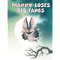 Manny Loses His Fangs Manny Loses His Fangs Hardcover