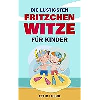 Die lustigsten Fritzchen Witze für Kinder (German Edition) Die lustigsten Fritzchen Witze für Kinder (German Edition) Kindle Paperback