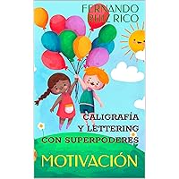 Caligrafía y lettering con superpoderes: Motivación (Frases inspiradoras nº 1) (Spanish Edition) Caligrafía y lettering con superpoderes: Motivación (Frases inspiradoras nº 1) (Spanish Edition) Kindle Paperback