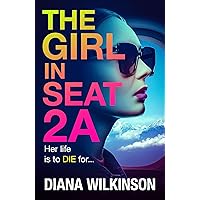 The Girl in Seat 2A: THE NUMBER ONE BESTSELLER The Girl in Seat 2A: THE NUMBER ONE BESTSELLER Kindle Audible Audiobook Paperback Hardcover