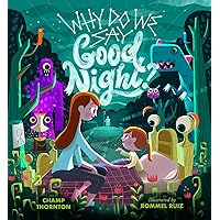 Why Do We Say Good Night? When You Are Afraid of the Dark Why Do We Say Good Night? When You Are Afraid of the Dark Hardcover Kindle