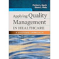 Applying Quality Management in Healthcare: A Systems Approach, Fourth Edition (AUPHA/HAP Book) Applying Quality Management in Healthcare: A Systems Approach, Fourth Edition (AUPHA/HAP Book) eTextbook Hardcover