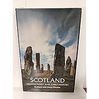 Scotland, archaeology and early history (Ancient peoples and places) Scotland, archaeology and early history (Ancient peoples and places) Hardcover Paperback