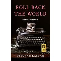 Roll Back the World: A Sister's Memoir Roll Back the World: A Sister's Memoir Paperback Kindle