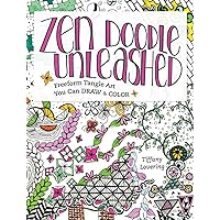 Zen Doodle Unleashed: Freeform Tangle Art You Can Draw and Color Zen Doodle Unleashed: Freeform Tangle Art You Can Draw and Color Paperback Kindle