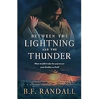 Between the Lightning and the Thunder: What Would It Take for You to See Your Brother as God? Between the Lightning and the Thunder: What Would It Take for You to See Your Brother as God? Kindle Paperback Audible Audiobook Hardcover