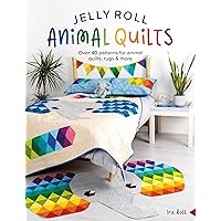 Jelly Roll Animal Quilts: Over 40 patterns for animal quilts, rugs and more Jelly Roll Animal Quilts: Over 40 patterns for animal quilts, rugs and more Paperback Kindle