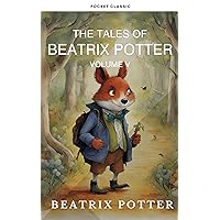 The Complete Beatrix Potter Collection vol 5 : Tales & Original Illustrations: Mischief, Friendship, and More! The Complete Beatrix Potter Collection vol 5 : Tales & Original Illustrations: Mischief, Friendship, and More! Kindle