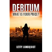 DEBITUM - What Is Your Price?: A novel about a young lawyer's moral battle with fraud and deception DEBITUM - What Is Your Price?: A novel about a young lawyer's moral battle with fraud and deception Kindle Audible Audiobook Paperback