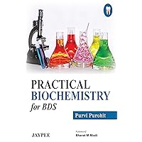 Practical Biochemistry for BDS Practical Biochemistry for BDS Kindle Paperback