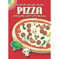 Make Your Own Pizza Sticker Activity Book (Dover Little Activity Books: Food) Make Your Own Pizza Sticker Activity Book (Dover Little Activity Books: Food) Paperback