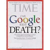 Time September 30, 2013 Can Google Solve Death? (The Iran Opportunity/E-Cigarettes/$20K Homes)