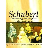Discovering Masterpieces Of Classical Music - Franz Schubert - Symphony No. 7 in B minor 