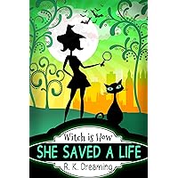Witch Is How She Saved A Life (A Witch Detective Cozy Mystery Book 3) Witch Is How She Saved A Life (A Witch Detective Cozy Mystery Book 3) Kindle