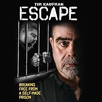 Escape: Breaking Free from a Self-Made Prison Escape: Breaking Free from a Self-Made Prison Audible Audiobook Kindle Paperback