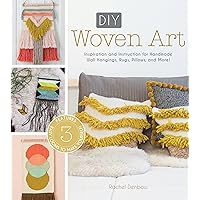 DIY Woven Art: Inspiration and Instruction for Handmade Wall Hangings, Rugs, Pillows and More! DIY Woven Art: Inspiration and Instruction for Handmade Wall Hangings, Rugs, Pillows and More! Paperback