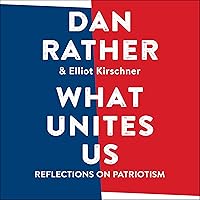 What Unites Us: Reflections on Patriotism What Unites Us: Reflections on Patriotism Audible Audiobook Hardcover Kindle Paperback Audio CD