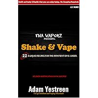 E-Juice Recipes: Shake and Vape E-Liquid Recipes For Your Electronic Cigarette, E-Hookah G-Pen: Quick and tasty E-liquid recipes that you can enjoy today. ... E-liquid recipes for DIY E-juicers. Book 3) E-Juice Recipes: Shake and Vape E-Liquid Recipes For Your Electronic Cigarette, E-Hookah G-Pen: Quick and tasty E-liquid recipes that you can enjoy today. ... E-liquid recipes for DIY E-juicers. Book 3) Kindle