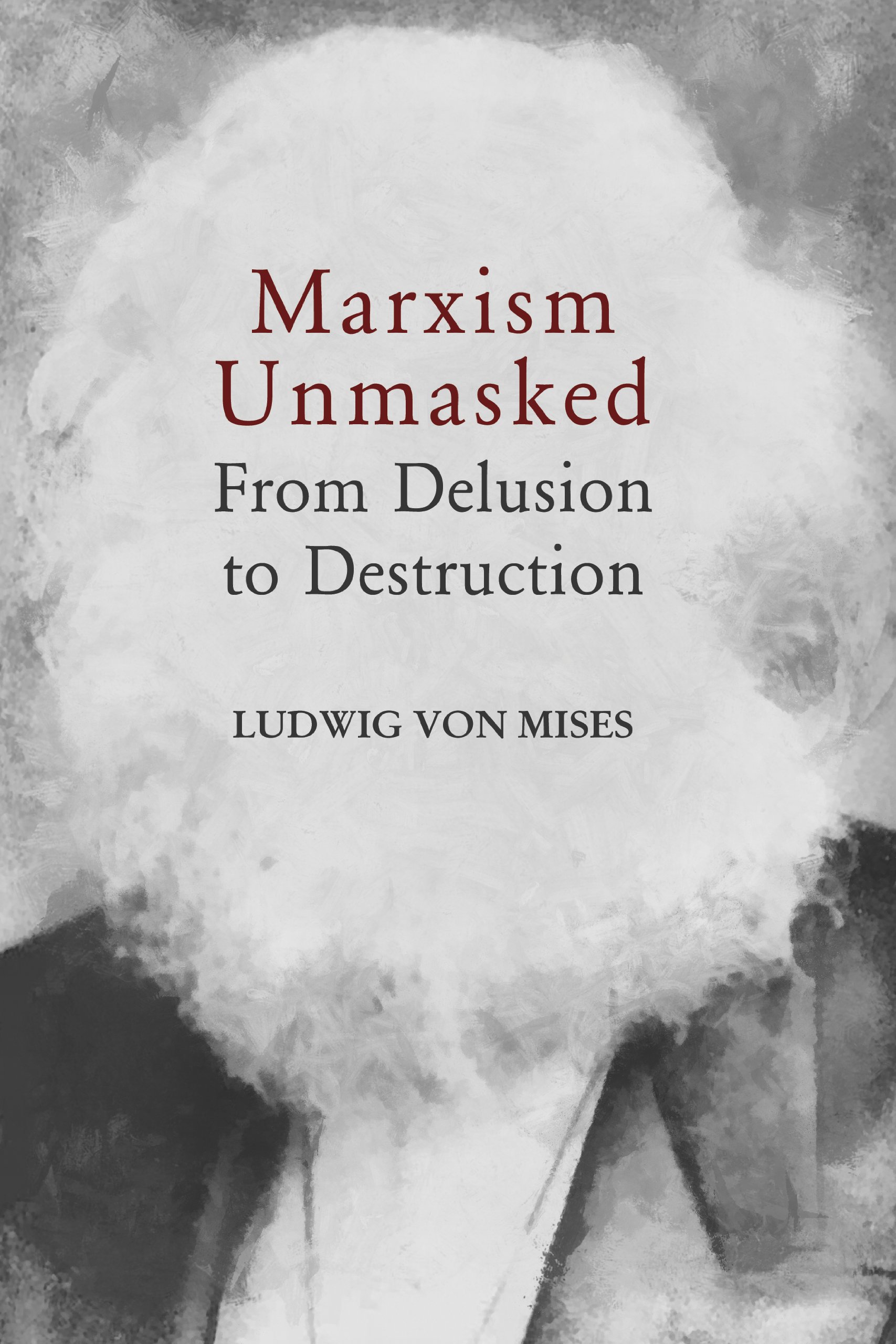 Marxism Unmasked (LvMI)