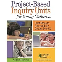 Project-Based Inquiry Units for Young Children: First Steps to Research for Grades Pre-K-2 Project-Based Inquiry Units for Young Children: First Steps to Research for Grades Pre-K-2 Paperback