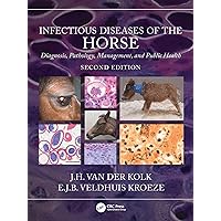 Infectious Diseases of the Horse: Diagnosis, pathology, management, and public health Infectious Diseases of the Horse: Diagnosis, pathology, management, and public health Kindle Hardcover