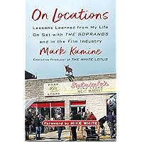On Locations: Lessons Learned from My Life On Set with The Sopranos and in the Film Industry On Locations: Lessons Learned from My Life On Set with The Sopranos and in the Film Industry Hardcover Audible Audiobook Kindle Audio CD