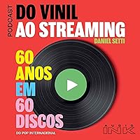 Do vinil ao streaming: 60 anos em 60 discos