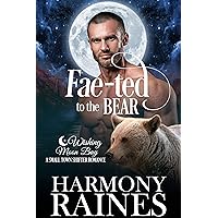 Fae-ted to the Bear: A Wishing Moon Bay Shifter Romance (The Bond of Brothers Book 4) Fae-ted to the Bear: A Wishing Moon Bay Shifter Romance (The Bond of Brothers Book 4) Kindle Paperback
