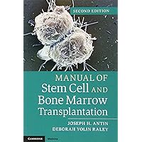 Manual of Stem Cell and Bone Marrow Transplantation Manual of Stem Cell and Bone Marrow Transplantation Paperback Kindle