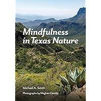Mindfulness in Texas Nature (Gideon Lincecum Nature and Environment Series)