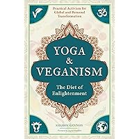 Yoga and Veganism: The Diet of Enlightenment Yoga and Veganism: The Diet of Enlightenment Paperback Kindle Audible Audiobook