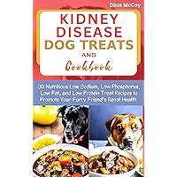 KIDNEY DISEASE DOG TREATS AND COOKBOOK: 30 Nutritious Low Sodium, Low Phosphorus, Low Fat, and Low Protein Treat Recipes to Promote Your Furry Friend’s Renal Health (Nourish Your Pup's Health Book 2) KIDNEY DISEASE DOG TREATS AND COOKBOOK: 30 Nutritious Low Sodium, Low Phosphorus, Low Fat, and Low Protein Treat Recipes to Promote Your Furry Friend’s Renal Health (Nourish Your Pup's Health Book 2) Kindle Paperback