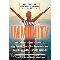 Ultimate Immunity: Supercharge Your Body's Natural Healing Powers Ultimate Immunity: Supercharge Your Body's Natural Healing Powers Paperback Kindle