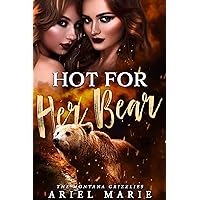 Hot For Her Bear: A FF Bear Shifter Romance (The Montana Grizzlies Book 1)
